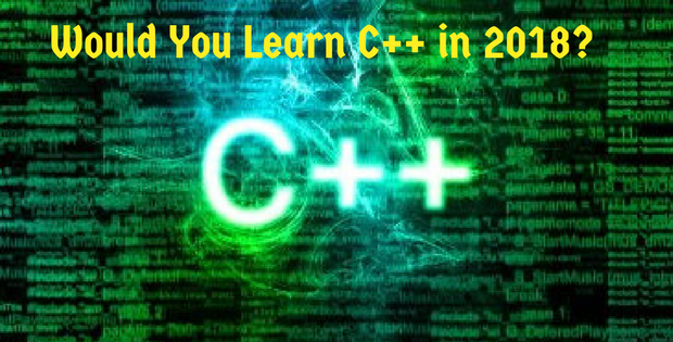 Would You Learn C++ in 2019?